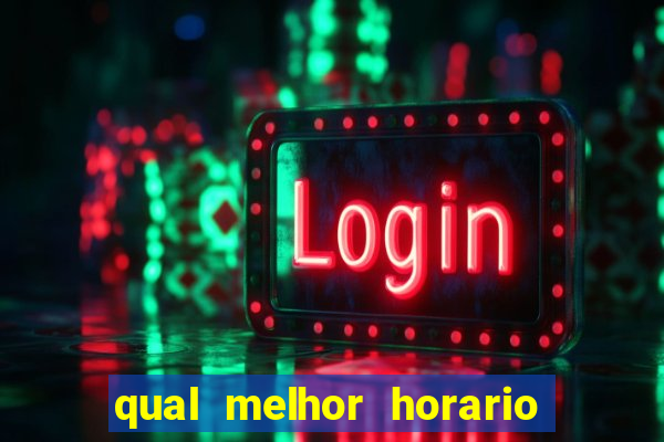 qual melhor horario para jogar betano